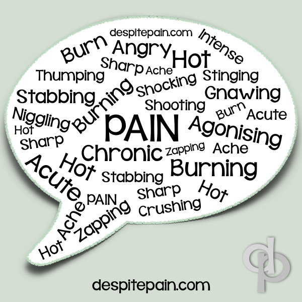 Use the correct words to describe your pain. This can help get a proper diagnosis.