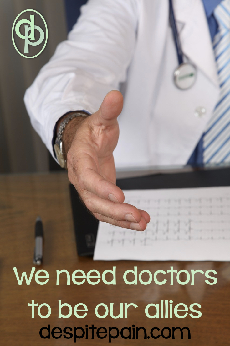 We need doctors to be our allies. 